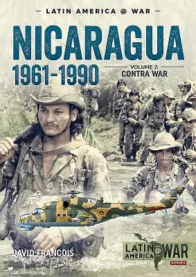 Nicaragua, 1961-1990, 2. kötet: A Contra-háború - Nicaragua, 1961-1990, Volume 2: The Contra War