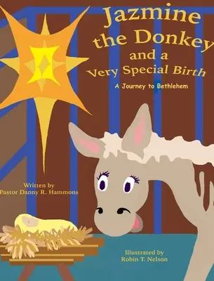 Jázmin, a szamár és egy nagyon különleges születés: Egy utazás Betlehembe - Jazmine the Donkey and a Very Special Birth: A Journey to Bethlehem