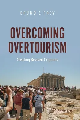 A túlturizmus leküzdése: Újraélesztett eredetiek létrehozása - Overcoming Overtourism: Creating Revived Originals