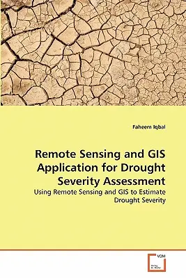 Távérzékelés és GIS alkalmazás az aszály súlyosságának értékelésére - Remote Sensing and GIS Application for Drought Severity Assessment