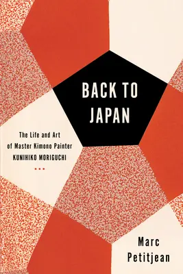 Vissza Japánba: Moriguchi Kunihiko Kimonófestő mester élete és művészete - Back to Japan: The Life and Art of Master Kimono Painter Kunihiko Moriguchi