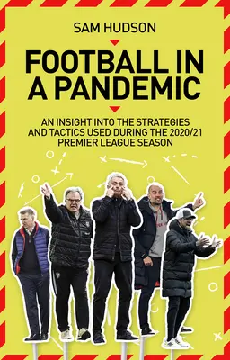 Labdarúgás a járványban: Betekintés a Premier League taktikáiba és stratégiáiba a 2020/21-es szezonban - Football in a Pandemic: An Insight Into Premier League Tactics and Strategies Utilised During the 2020/21 Season