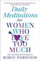 Napi meditációk olyan nőknek, akik túlságosan szeretnek - Daily Meditations For Women Who Love Too Much