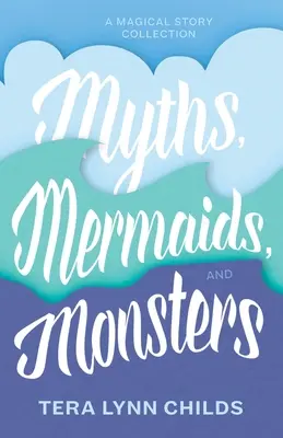 Mítoszok, sellők és szörnyek - Myths, Mermaids, and Monsters