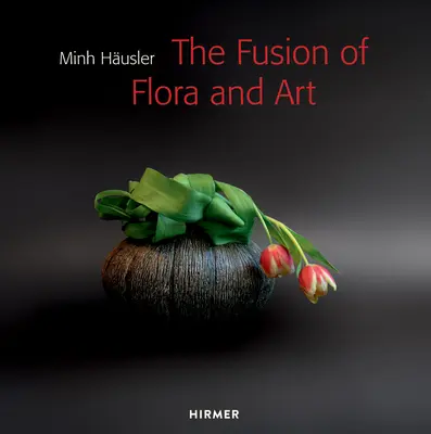 Minh Husler: A növényvilág és a művészet fúziója - Minh Husler: The Fusion of Flora and Art
