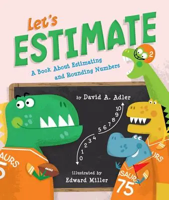 Becsüljük meg: Könyv a számok becsléséről és kerekítéséről - Let's Estimate: A Book about Estimating and Rounding Numbers