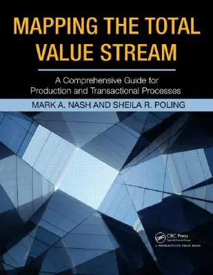 A teljes értékáram feltérképezése: Átfogó útmutató a termelési és tranzakciós folyamatokhoz - Mapping the Total Value Stream: A Comprehensive Guide for Production and Transactional Processes