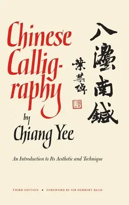 Kínai kalligráfia: Bevezetés az esztétikába és a technikába, harmadik, átdolgozott és bővített kiadás. - Chinese Calligraphy: An Introduction to Its Aesthetic and Technique, Third Revised and Enlarged Edition