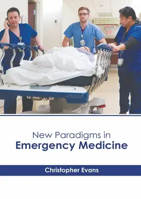 Új paradigmák a sürgősségi orvoslásban - New Paradigms in Emergency Medicine