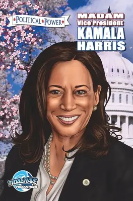 Politikai erő: Kamala Harris alelnök asszony - Political Power: Madam Vice President Kamala Harris