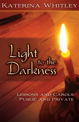 Fény a sötétségbe: Lessons and Carols: Public and Private - Light to the Darkness: Lessons and Carols: Public and Private