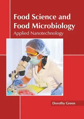 Élelmiszertudomány és élelmiszer-mikrobiológia: Alkalmazott nanotechnológia - Food Science and Food Microbiology: Applied Nanotechnology