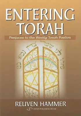 Entering Torah: Előszavak a heti Tóra-szakaszhoz - Entering Torah: Prefaces to the Weekly Torah Portion