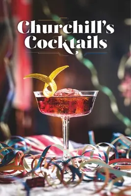 Churchill koktélszakácskönyve - Churchill's Cocktail Cookbook