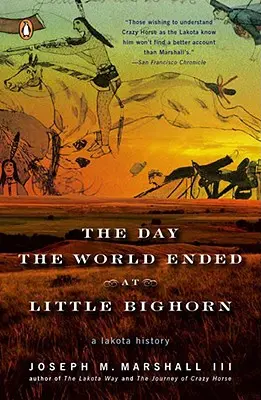 A nap, amikor a világ véget ért Little Bighornnál: A Lakota története - The Day the World Ended at Little Bighorn: A Lakota History