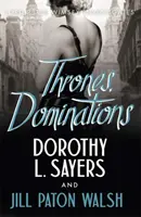 Trónok, uralmak - Dorothy L. Sayers szeretett sorozatának magával ragadó folytatása - Thrones, Dominations - The Enthralling Continuation of Dorothy L. Sayers' Beloved Series