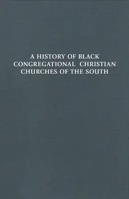 A déli fekete kongregációs keresztény egyházak története - History of Black Congregational Christian Churches of the South