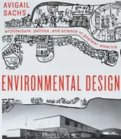 Környezeti tervezés: Építészet, politika és tudomány a háború utáni Amerikában - Environmental Design: Architecture, Politics, and Science in Postwar America
