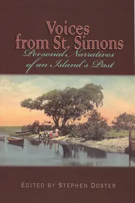 Hangok St: Személyes elbeszélések egy sziget múltjáról - Voices from St. Simons: Personal Narratives of an Island's Past