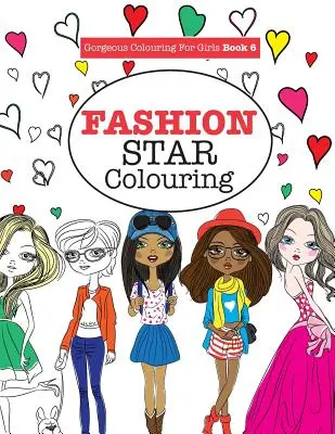 Gyönyörű színezés lányoknak - Fashion Star - Gorgeous Colouring for Girls - Fashion Star