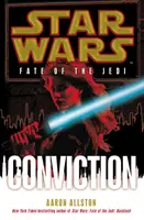 Star Wars: A Jedik sorsa: Conviction - Star Wars: Fate of the Jedi: Conviction