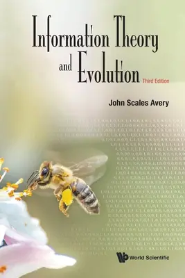 Információelmélet és evolúció (harmadik kiadás) - Information Theory and Evolution (Third Edition)