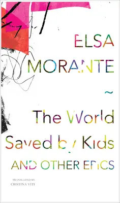 A gyerekek által megmentett világ: És más eposzok - The World Saved by Kids: And Other Epics