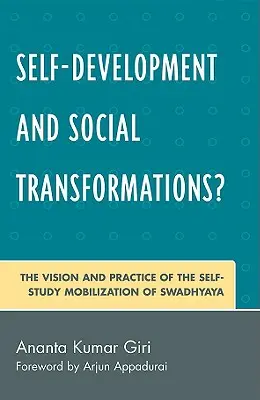 Önfejlesztés és társadalmi átalakulások? A Swadhyaya önképzési mobilizációjának víziója és gyakorlata - Self-Development and Social Transformations?: The Vision and Practice of the Self-Study Mobilization of Swadhyaya