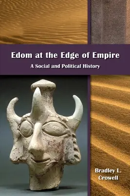 Edom a birodalom peremén: A Social and Political History - Edom at the Edge of Empire: A Social and Political History