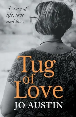 Tug of Love: Egy történet életről, szerelemről és veszteségről - Tug of Love: A story of life, love and loss