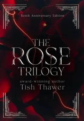 A Rózsa-trilógia (10. évfordulós kiadás) - The Rose Trilogy (10th Anniversary Edition)