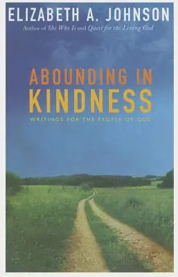 Bőséges kedvességben: Írás Isten népe számára - Abounding in Kindness: Writing for the People of God