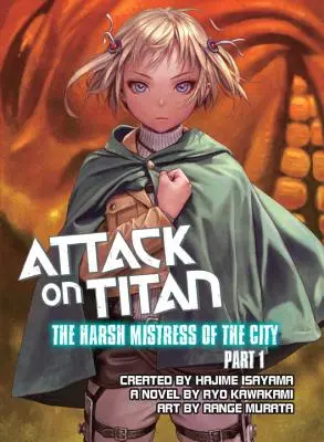 Attack on Titan: The Harsh Mistress Of The City, 1. rész - Attack On Titan: The Harsh Mistress Of The City, Part 1