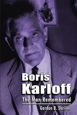 Boris Karloff: Az emlékezetes ember - Boris Karloff: The Man Remembered