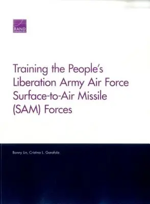 A Népi Felszabadító Hadsereg Légierőjének felszíni-levegő rakéta (Sam) erőinek kiképzése - Training the People's Liberation Army Air Force Surface-To-Air Missile (Sam) Forces