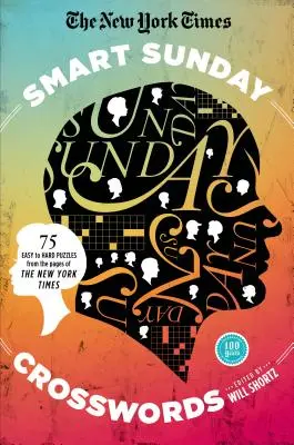 The New York Times Smart Sunday Crosswords: 75 rejtvény a New York Times oldaláról - The New York Times Smart Sunday Crosswords: 75 Puzzles from the Pages of the New York Times