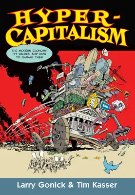 Hiperkapitalizmus: A modern gazdaság, értékei és hogyan változtassuk meg őket - Hypercapitalism: The Modern Economy, Its Values, and How to Change Them