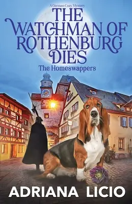 A Rothenburgi őr meghal: A German Cozy Mystery - The Watchman of Rothenburg Dies: A German Cozy Mystery