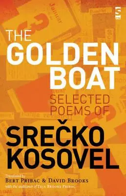 Az aranyhajó: Srečko Kosovel válogatott versei - The Golden Boat: Selected Poems of Srečko Kosovel