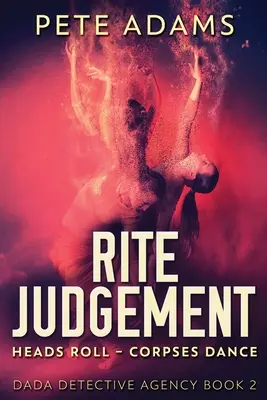 Rítus ítélet: Halál és lázadás - Rite Judgement: Heads Roll, Death And Insurrection