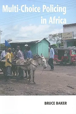 Több választási lehetőséget kínáló rendfenntartás Afrikában - Multi-Choice Policing in Africa