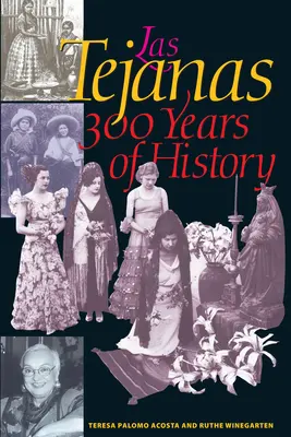 Las Tejanas: 300 év történelme - Las Tejanas: 300 Years of History