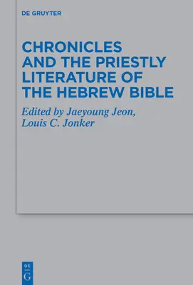 A krónikák és a héber Biblia papi irodalma - Chronicles and the Priestly Literature of the Hebrew Bible