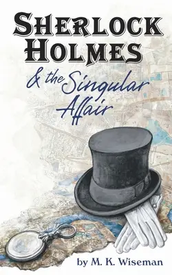 Sherlock Holmes és az egyedülálló ügy - Sherlock Holmes & the Singular Affair