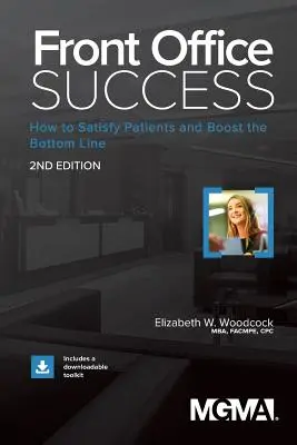 Front Office Success: Hogyan elégítsük ki a betegeket és növeljük a nyereséget? - Front Office Success: How to Satisfy Patients and Boost the Bottom Line