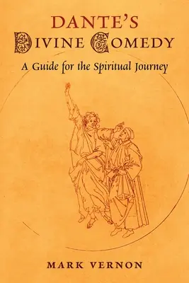 Dante Isteni komédiája: Dante Dante: Útmutató a spirituális utazáshoz - Dante's Divine Comedy: A Guide for the Spiritual Journey