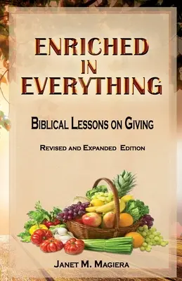 Mindenben gazdagodva: Bibliai leckék az adakozásról - Enriched in Everything: Biblical Lessons on Giving
