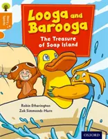 Oxford Reading Tree Story Sparks: Oxford Level 6: Looga and Barooga: The Treasure of Soap Island: The Treasure of Soap Island - Oxford Reading Tree Story Sparks: Oxford Level 6: Looga and Barooga: The Treasure of Soap Island