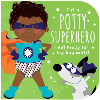 Potty Superhero vagyok (Multikulturális): Készülj fel a nagyfiú nadrágra! - I'm a Potty Superhero (Multicultural): Get Ready for Big Boy Pants!