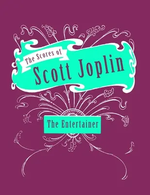 The Scores of Scott Joplin - The Entertainer - Kotta zongorára - The Scores of Scott Joplin - The Entertainer - Sheet Music for Piano